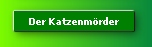 SATIRE : Der typische Katzenmrder